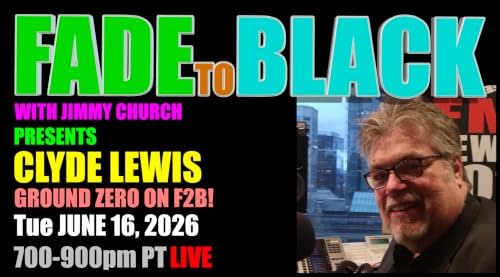 Ep. 2319 Clyde Lewis: Clyde on F2B!