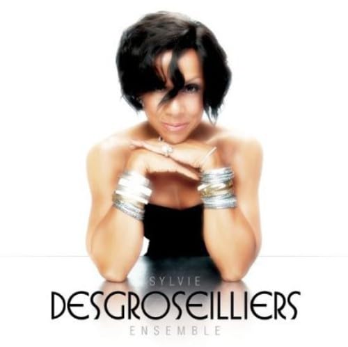 Ensemble [Audio CD] Desgroseilliers, Sylvie