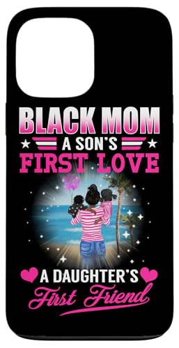 Black Mom To Sons First Love A Daughters First Friend �X�}�z�P�[�X iPhone 13 Pro Max �p