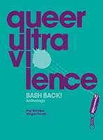 Queer Ultraviolence -- Bashback! Anthology B00SBX13ZO Book Cover