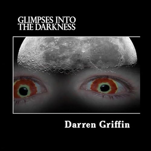 Glimpses Into the Darkness Audiolivro Por Darren Griffin capa