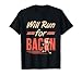 Will Run for Bacon Funny Workout Running Runner Pork Lover T-Shirt