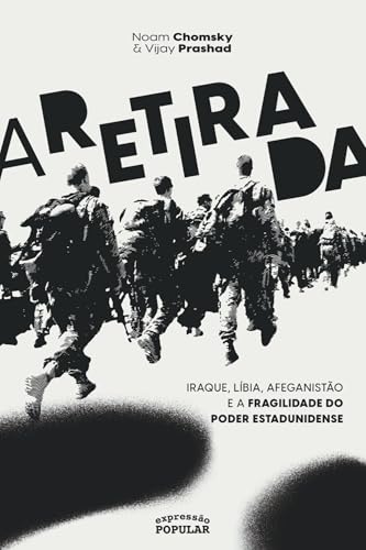 A retirada: Iraque, Líbia, Afeganistão e a fragilidade do poder estadunidense