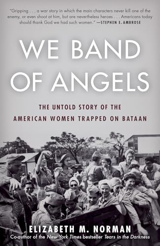 We Band of Angels: The Untold Story of the American Women Trapped...