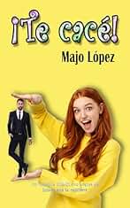 ¡Te cacé!: Un romance chik-lit con toques de humor que te cautivará (La vida tal cual nº 3)