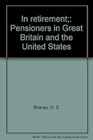 In retirement;: Pensioners in Great Britain and the United States B0006BQ6OM Book Cover