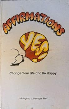 Paperback Affirmations: Change Your Life and Be Happy Book