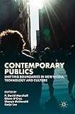 Contemporary Publics: Shifting Boundaries in New Media, Technology and Culture