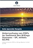  Untersuchung von POPs im Sediment des Billings Stausees - SP, mittels GC/MS: Untersuchung von POPs im Billings Reservoir mittels GC/MS