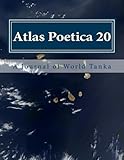 Atlas Poetica 20: A Journal of World Tanka (Volume 20)
