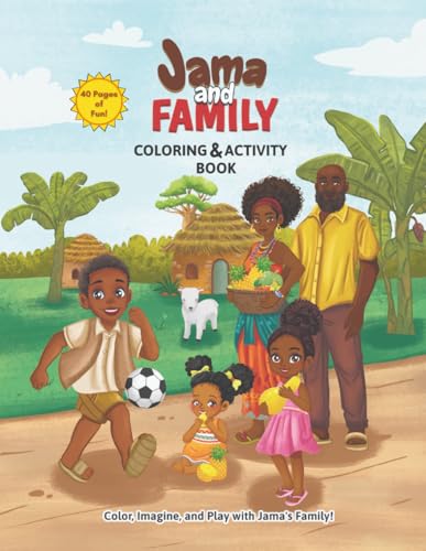 Jama and Family Coloring & Activity Book: 40 Pages of Coloring, Mazes & Puzzles – Fun African Activities for Kids Ages 3–9