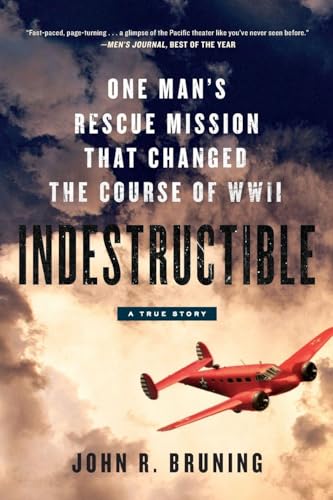 Indestructible: One Man's Rescue Mission That Changed the Course of WWII