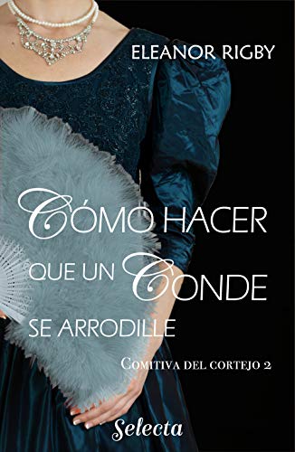 Cómo hacer que un conde se arrodille (La comitiva