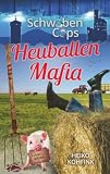 Heuballenmafia: Schwabencops 1 (Buchhandelsausgabe)