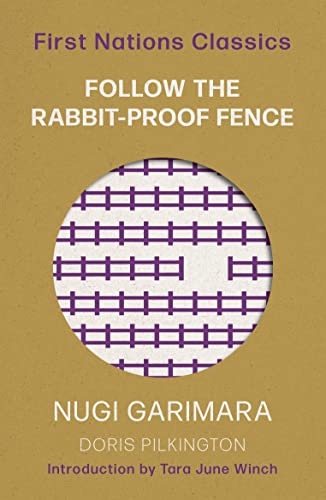 Follow the Rabbit-Proof Fence (First Nations Classics)