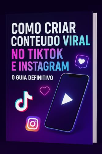 Como Criar Conteúdo Viral no TikTok e Instagram