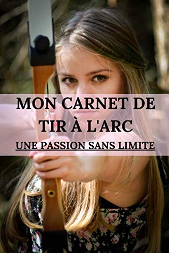 Carnet de Tir à l'Arc - Notes et Idées en Haute Qualité