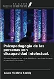 Psicopedagogía de las personas con discapacidad intelectual.: Hitos en la gestión del curso académico en línea durante la pandemia. Volumen I