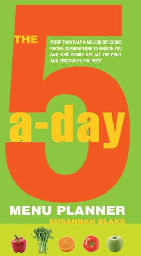 5-A-Day Menu Planner: More than half a million delicious recipe combinations to ensure you and your fa mily get all the fruit and vegetables you need