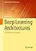 Deep Learning Architectures: A Mathematical Approach (Springer Series in the Data Sciences)