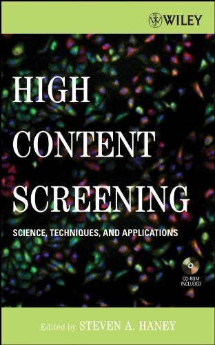 [(High Content Screening: Science, Techniques, and Applications)] [Author: Steven A. Haney] published on (February, 2008)
