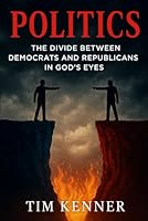 Politics: Thrones of Deception, the Fall of Two Parties, and the Rise of God’s Government B0F66XZF2Q Book Cover