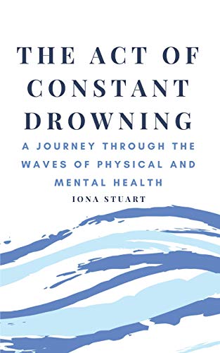 The Act of Constant Drowning: A Journey Through the Waves of Physical and Mental Health