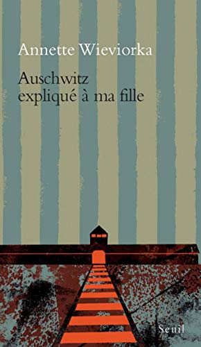 Télécharger Auschwitz expliqué à ma fille (Expliqué à ...) Francais PDF