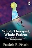 Whole Therapist, Whole Patient