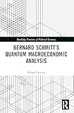 Bernard Schmitt’s Quantum Macroeconomic Analysis (Routledge Frontiers of Political Economy)