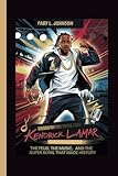 KENDRICK LAMAR BIOGRAPHY FOR YOUNG FANS – THE FEUD, THE MUSIC, AND THE SUPER BOWL THAT MADE HISTORY