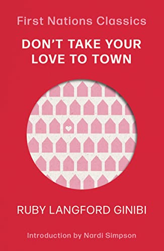 Don't Take Your Love to Town: First Nations Classics