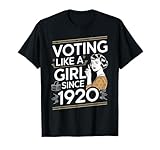 Voting Like A Girl Since 1920 Women’s Rights Feminist T-Shirt