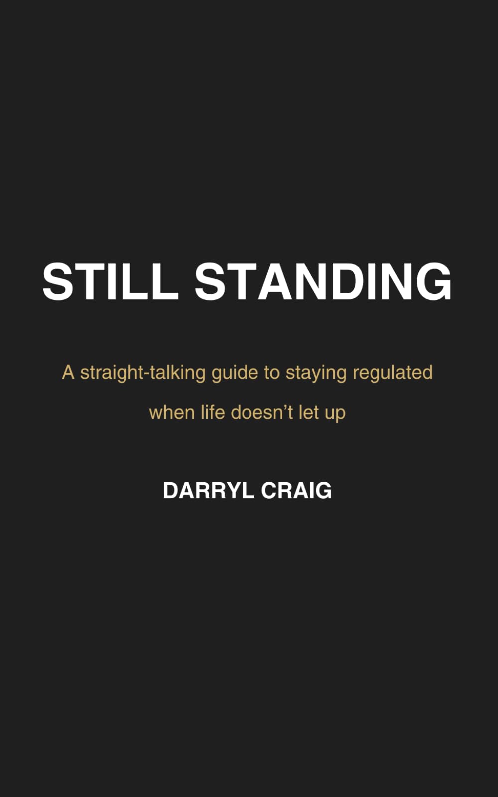 Still Standing: A straight-talking guide to staying regulated when life doesn’t let up