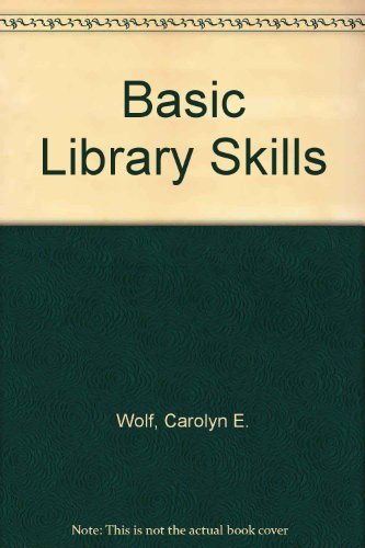 Amazon.com: Basic library skills: 9780899502281: Wolf, Carolyn E: Books