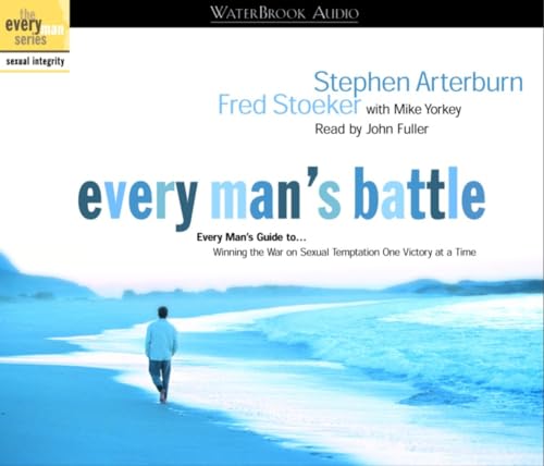 Every Man's Battle Audio: Every Man's Guide to Winning the War on Sexual Temptation One Victory at a...