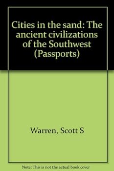 Hardcover Cities in the sand: The ancient civilizations of the Southwest (Passports) Book