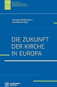 Die Zukunft Der Kirche in Europa (German Edition)