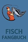 Fisch Fangbuch: Angel Logbuch mit 2 Seiten für jeden Angeltag und Erfassung von Schonzeiten