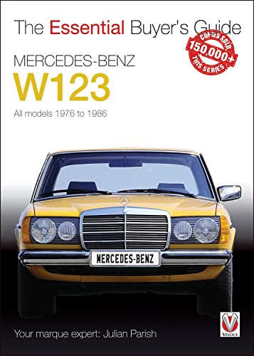 Mercedes-Benz W123: All models 1976 to 1986 (Essential Buyer's Guide)