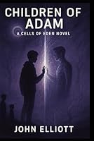 Children of Adam: A Cells of Eden Novel – Book 2 B0F5MKCV9L Book Cover