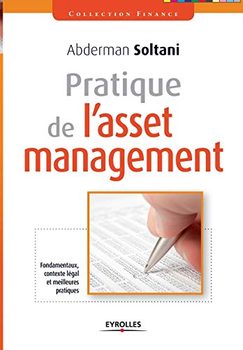 Pratique de l'asset management. Fondamentaux, contexte légal et meilleures pratiques. livre En ligne