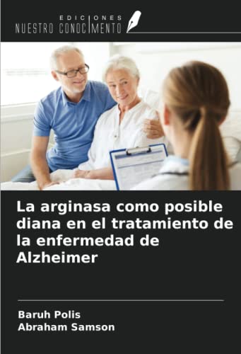 La arginasa como posible diana en el tratamiento de la enfermedad de Alzheimer (Spanish Edition)