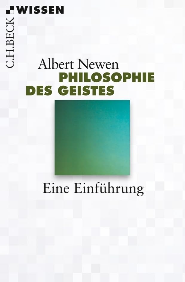 Philosophie des Geistes: Eine Einführung (C.H.BECK Wissen) : Newen