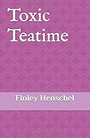 Toxic Teatime 171345288X Book Cover