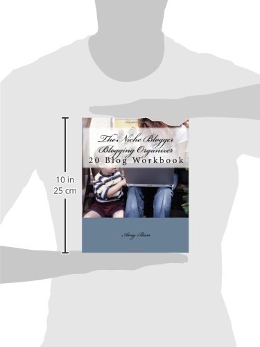 The Niche Blogger Blogging Organizer Workbook: Keep Track Of And Organize Your Blogs