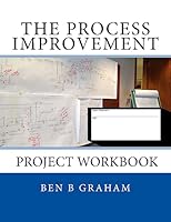 The Process Improvement Project Workbook 1507881770 Book Cover