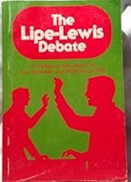 The Lipe-Lewis debate: A five night oral debate held in Memphis, Tennessee, November 15-19, 1976 B001MQDQTS Book Cover