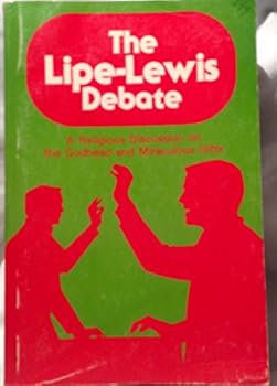 The Lipe-Lewis debate: A five night oral debate held in Memphis, Tennessee, November 15-19, 1976