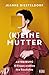 Produktbild (K)eine Mutter: Abtreibung  13 Frauen erzählen ihre Geschichte